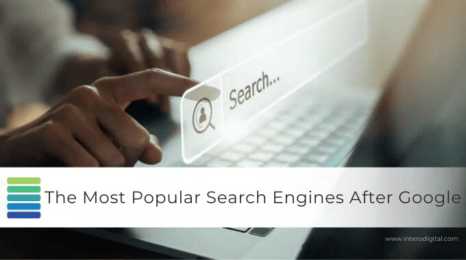 The Most Popular Search Engines After Google