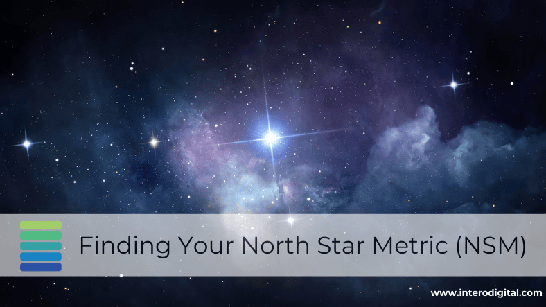 Finding Your North Star Metric (NSM)