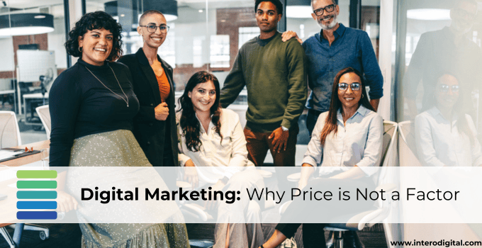 Digital Marketing: Why Price is Not a Factor